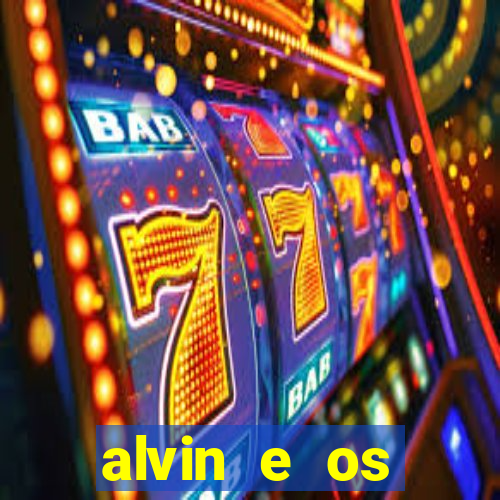 alvin e os esquilos rede canais